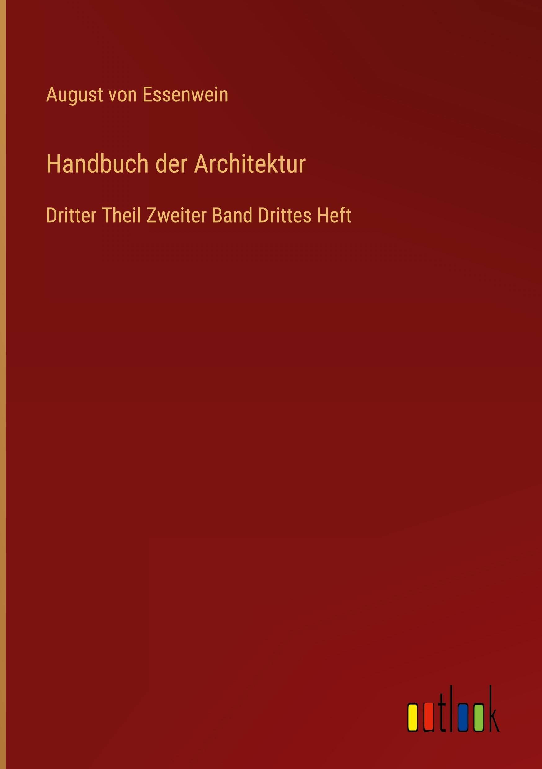 Handbuch der Architektur: Dritter Theil Zweiter Band Drittes Heft