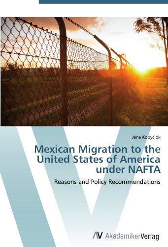Mexican Migration to the United States of America under NAFTA: Reasons and Policy Recommendations