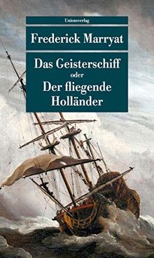 Das Geisterschiff oder Der fliegende Holländer: Roman (Unionsverlag Taschenbücher)