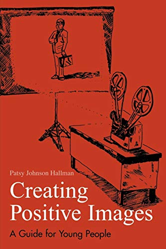 Creating Positive Images: A Guide for Young People