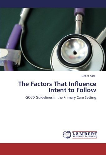 The Factors That Influence Intent to Follow: GOLD Guidelines in the Primary Care Setting
