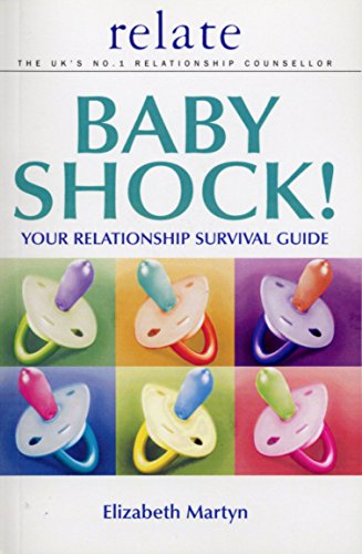 Baby Shock!: Your Relationship Survival Guide (Relate)