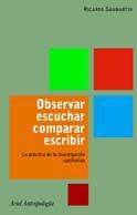 Observar, escuchar, comparar, escribir : la práctica de la investigación cualitativa (Ariel Ciencias Sociales)