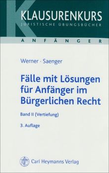 Fälle mit Lösungen für Anfänger im Bürgerlichen Recht 2. Vertiefung: Klausurenkurs