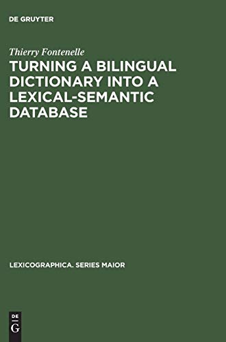 Turning a Bilingual Dictionary into a Lexical-Semantic Database (Lexicographica. Series Maior, 79, Band 79)