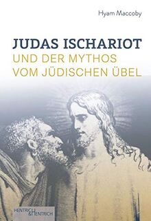 Judas Ischariot: und der Mythos vom jüdischen Übel