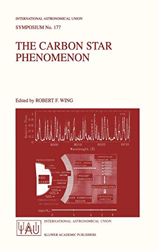 The Carbon Star Phenomenon (International Astronomical Union Symposia, 177, Band 177)