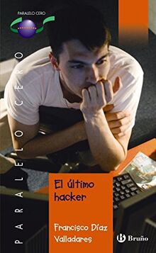 El último hacker (Castellano - JUVENIL - PARALELO CERO, Band 58)
