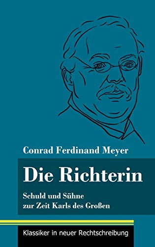 Die Richterin: Schuld und Sühne zur Zeit Karls des Großen (Band 50, Klassiker in neuer Rechtschreibung)