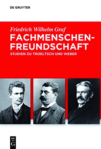 Fachmenschenfreundschaft: Studien zu Troeltsch und Weber: Studien zu Weber und Troeltsch. Troeltsch-Studien. Neue Folge 3