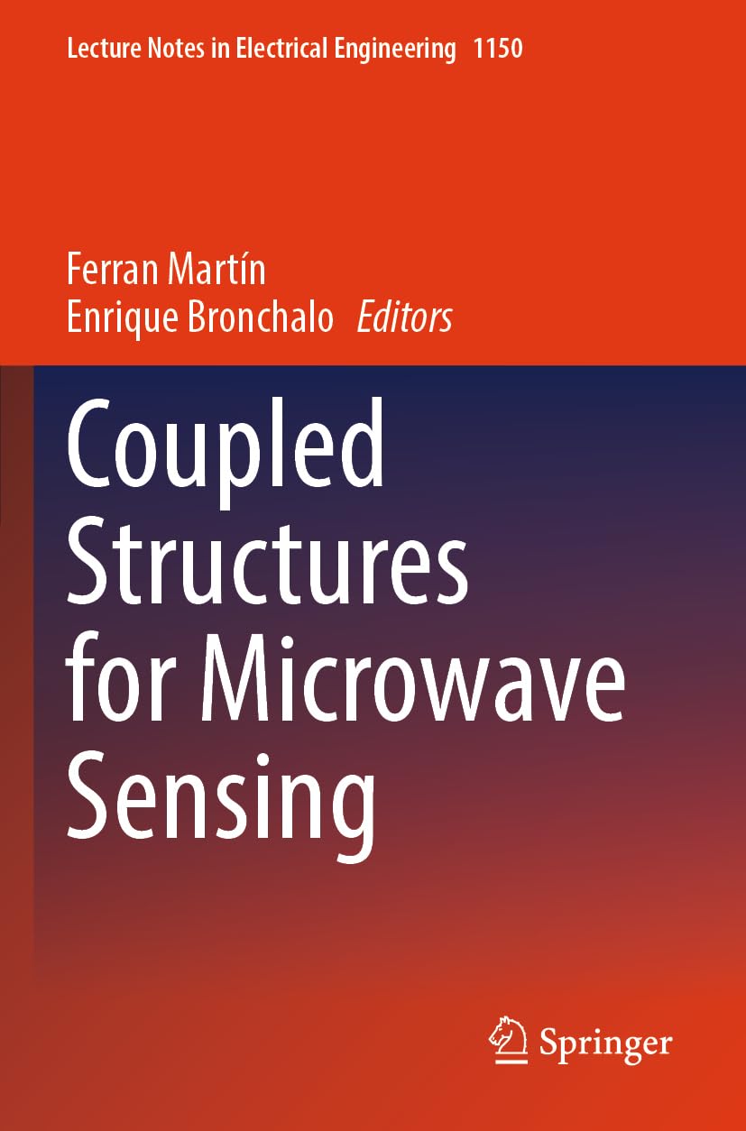Coupled Structures for Microwave Sensing: DE (Lecture Notes in Electrical Engineering, Band 1150)