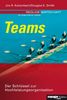 Teams: Der Schlüssel zur Hochleistungsorganisation