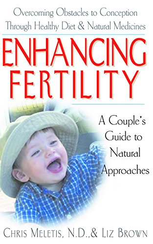 Meletis N.D., Chris Demetrios Enhancing Fertility, A Couple's Guide To Natural Approaches