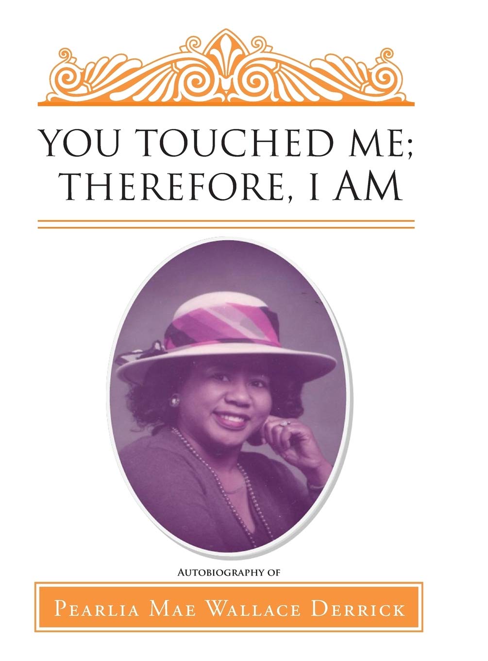You Touched Me; Therefore, I Am