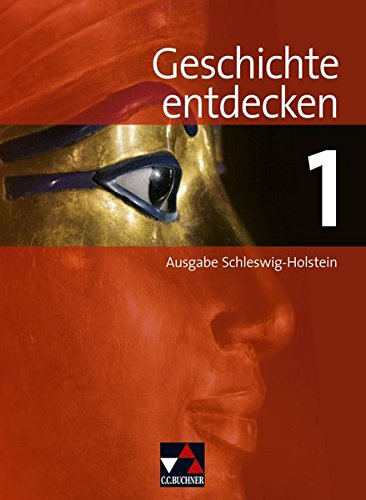 Geschichte entdecken Ausgabe Schleswig-Holstein 1 Teilband Geschichte entdecken Schleswig-Holstein 1 - Markus Benzinger Daniel Bernsen Nicola Brauch Rolf Schulte Benjamin Stello Gebunden