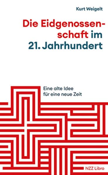 Die Eidgenossenschaft im 21. Jahrhundert: Eine alte Idee für eine neue Zeit