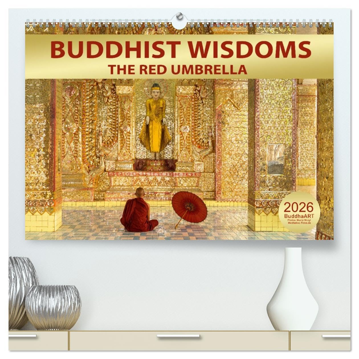 BUDDHIST WISDOMS - THE RED UMBRELLA (High Quality Premium Wall Calendar 2026 DIN A2 landscape),CALVENDO 12 Month Wall Calendar: Words of Buddha
