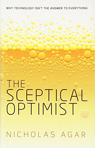The Sceptical Optimist: Why technology isn't the answer to everything