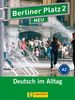 Berliner Platz 2 NEU - Lehr- und Arbeitsbuch 2 mit 2 Audio-CDs: Deutsch im Alltag
