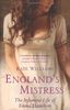 England's Mistress: The Infamous Life of Emma Hamilton