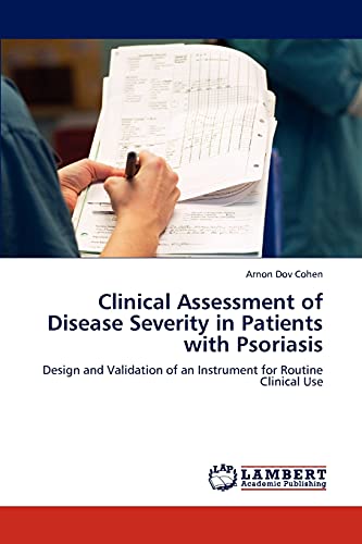 Clinical Assessment of Disease Severity in Patients with Psoriasis: Design and Validation of an Instrument for Routine Clinical Use
