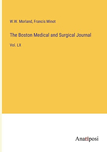 The Boston Medical and Surgical Journal: Vol. LX