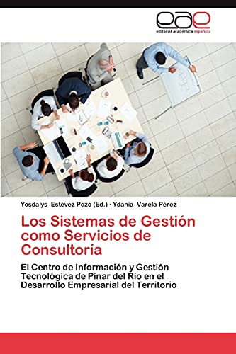 Los Sistemas de Gestión como Servicios de Consultoría: El Centro de Información y Gestión Tecnológica de Pinar del Río en el Desarrollo Empresarial del Territorio