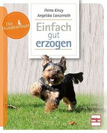 Einfach gut erzogen (Die Hundeschule)