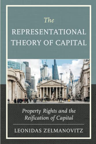 The Representational Theory of Capital: Property Rights and the Reification of Capital