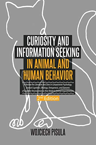 Wojciech Pisula Curiosity And Information Seeking In Animal And Human Behavior, A Review The Literature And Data In Comparative Psychology, Animal Cognition, ...