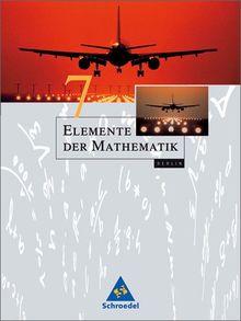 Elemente der Mathematik - Ausgabe 2004 für die SI: Elemente der Mathematik SI - Ausgabe 2006 für Berlin: Schülerband 7