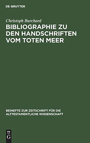 Bibliographie zu den Handschriften vom Toten Meer (Beihefte zur Zeitschrift für die alttestamentliche Wissenschaft, 76, Band 76)