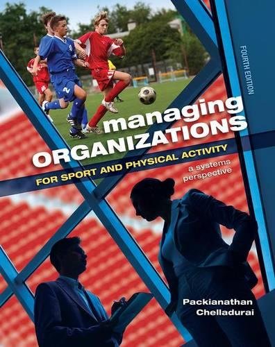 Chelladurai, P: Managing Organizations for Sport and Physica: A Systems Perspective