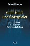 Geld, Gold und Gottspieler - am Vorabend der nächsten Weltwirtschaftskrise