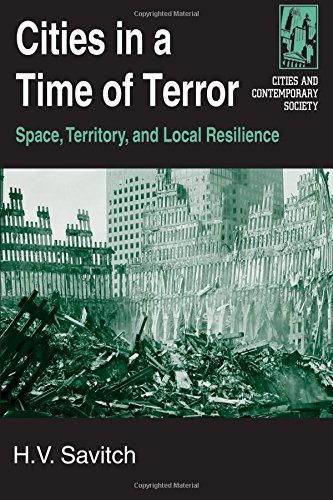 Cities in a Time of Terror: Space, Territory, and Local Resilience (Cities and Contemporary Society)