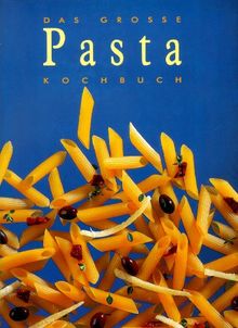 Das grosse Pasta- Kochbuch