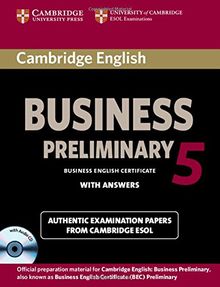 Cambridge English Business 5 Preliminary Self-Study Pack (Student's Book with Answers and Audio CD) (Bec Practice Tests)