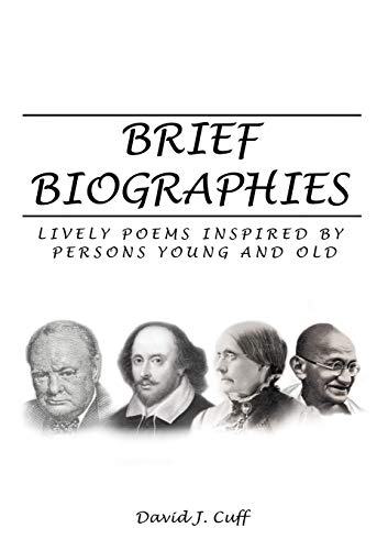 Brief Biographies: Lively Poems Inspired by Persons Young and Old