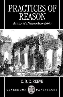 Practices of Reason: Aristotle's Nicomachean Ethics