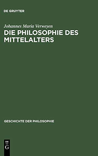 Die Philosophie des Mittelalters (Geschichte der Philosophie, 4, Band 4)