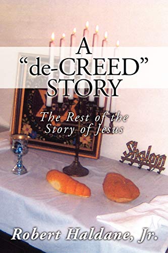 A 'De-Creed' Story: The Rest of the Story of Jesus