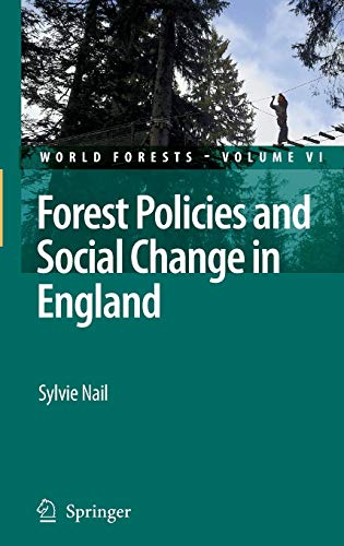 Forest Policies and Social Change in England (World Forests, 6, Band 6)