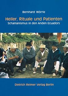 Heiler, Rituale und Patienten: Schamanismus in den Anden Ecuadors