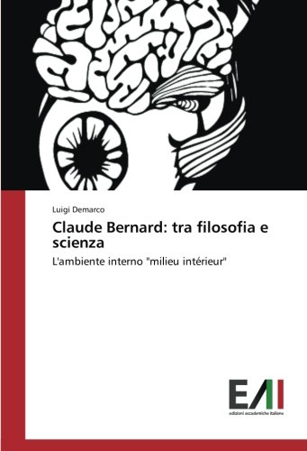 Claude Bernard: tra filosofia e scienza: L'ambiente interno milieu intérieur