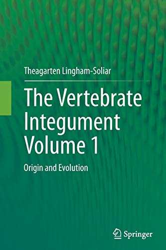 The Vertebrate IntegumentVolume 1: Origin and Evolution