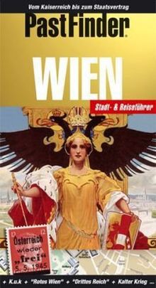 PastFinder Wien: Vom Kaiserreich bis zum Staatsvertrag