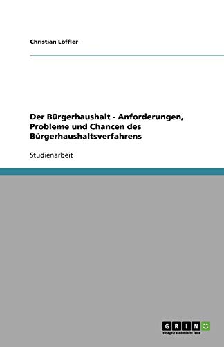 Der Bürgerhaushalt - Anforderungen, Probleme und Chancen des Bürgerhaushaltsverfahrens