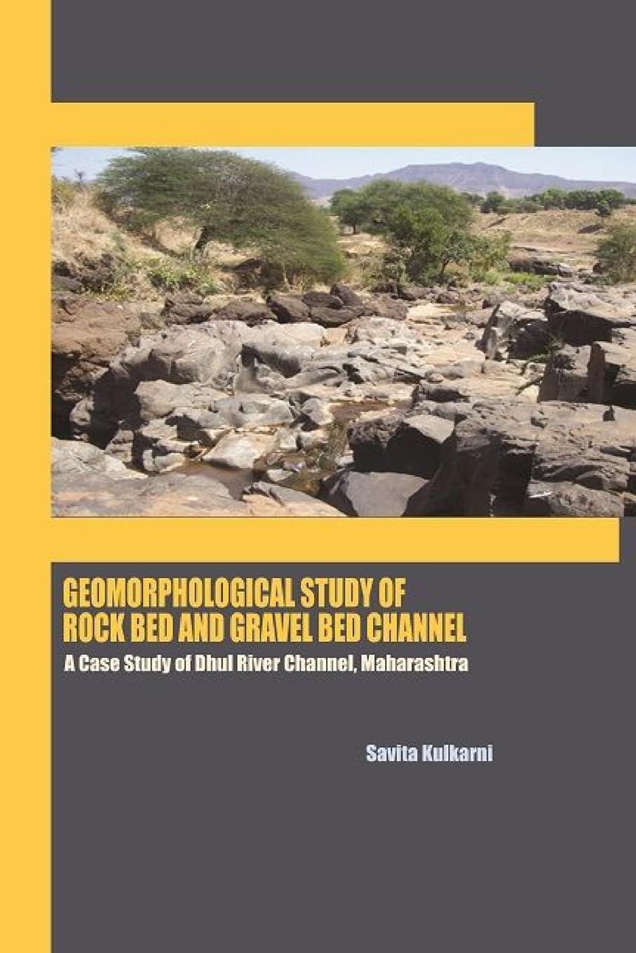 GEOMORPHOLOGICAL STUDY OF ROCK BED AND GRAVEL BED CHANNEL A Case Study of Dhul River Channel, Maharashtra