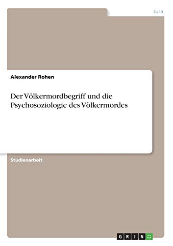 Der Völkermordbegriff und die Psychosoziologie des Völkermordes