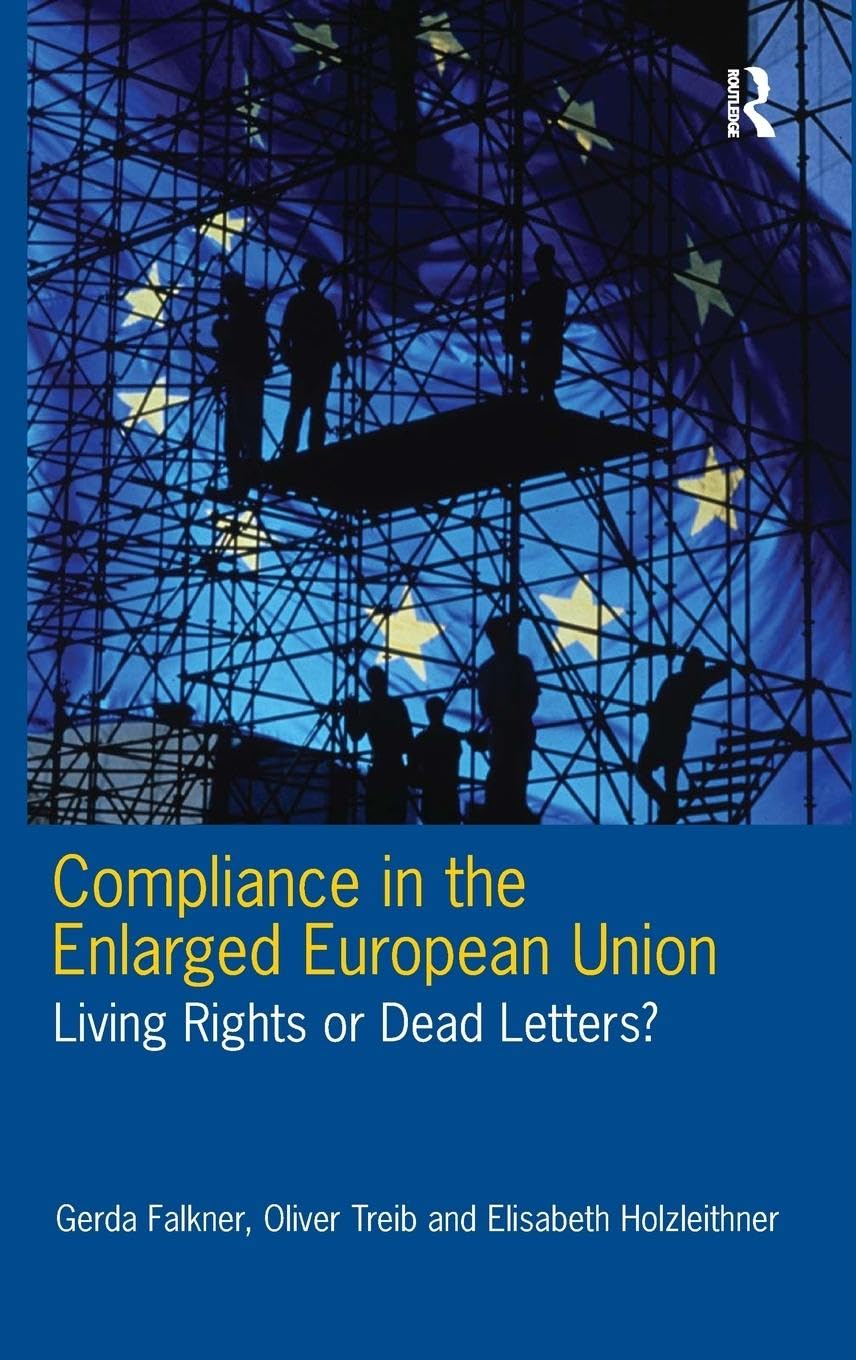 Compliance in the Enlarged European Union: Living Rights or Dead Letters?